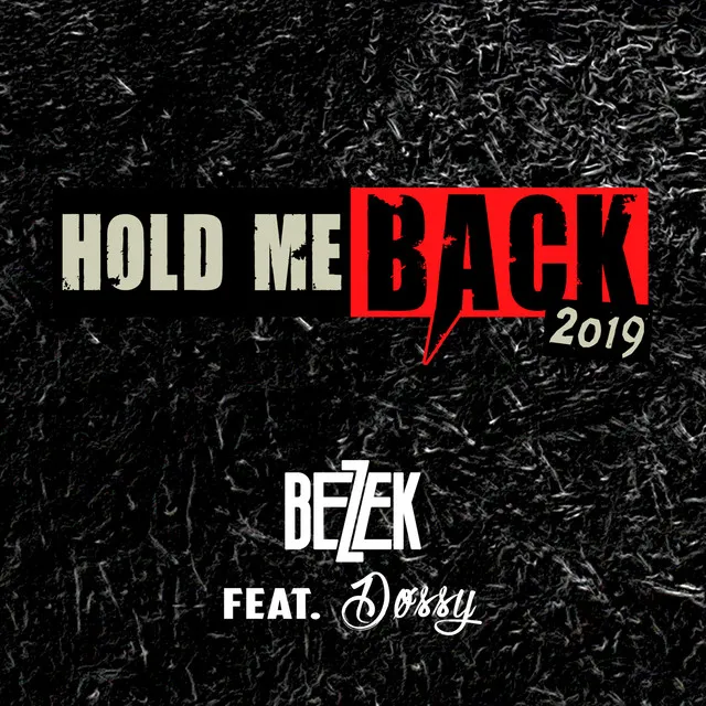 Hold Me Back 2019