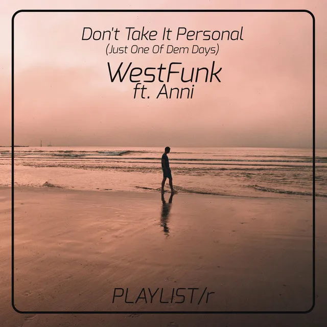 Don't Take It Personal (Just One of Dem Days) [feat. Anni]