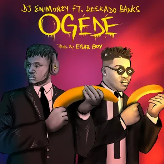 Ogede (feat. Reekado Banks) by DJ Enimoney