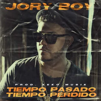 Tiempo Pasado, Tiempo Perdido by Jory Boy