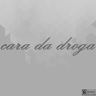 Cara da Droga by Dhion