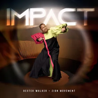 Impact (Live) by Dexter Walker & Zion Movement