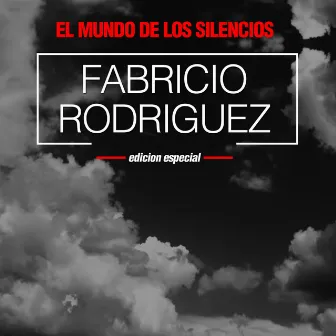 El Mundo De Los Silencios by Fabricio Rodriguez