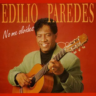 No Me Olvides by Edilio Paredes