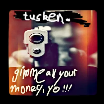 gimme all your money yo by tusken.