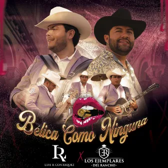 Bélica Como Ninguna by Los Ejemplares del Rancho