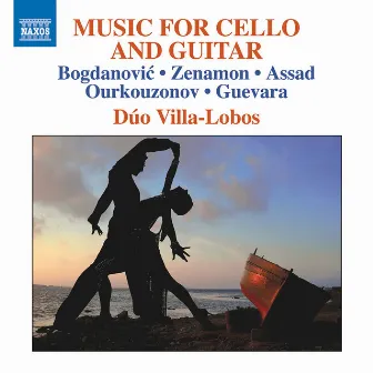 Bogdanović, Zenamon, Assad, Ourkouzonov & Guevara: Music for Cello & Guitar by Dúo Villa-Lobos