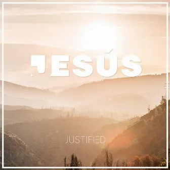 Jesús by Justified