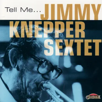 Tell Me... by Jimmy Knepper