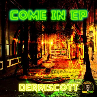 Come In EP by Derriscott