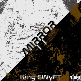 Mirror 2 by King Swyft