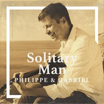 Solitary Man by Philippe & Gabriel