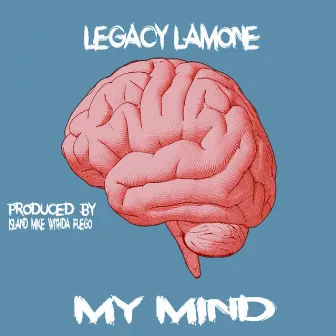 My Mind by Legacy Lamone