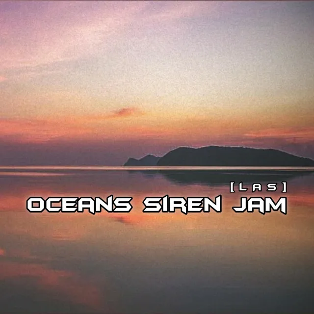 Oceans Siren Jam