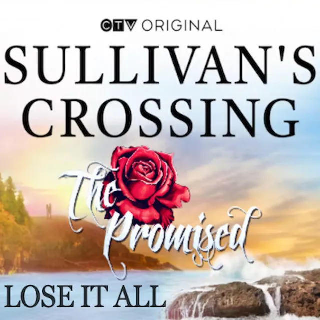 Lose It All - Sullivan's Crossing Version