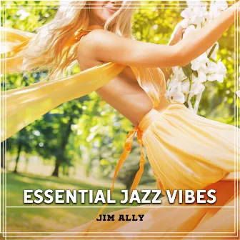 Essential Jazz Vibes by Jim Ally