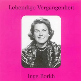 Lebendige Vergangenheit - Inge Borkh by Inge Borkh