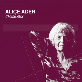 Chimères by Alice Ader