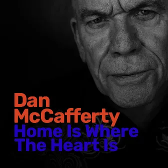 Home Is Where the Heart Is by Dan McCafferty