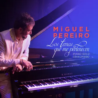 Los Temas Que Me Pertenecen by Miguel Pereiro