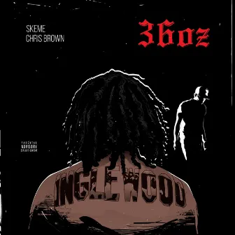 36 Oz. (feat. Chris Brown) - Single by Skeme