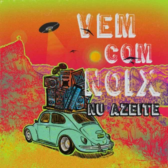 Vem Com Noix by Nu Azeite