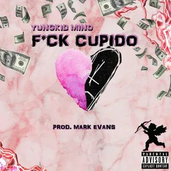 Fuck Cupido by Yungkid Mino