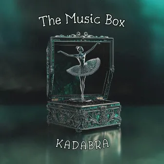 The Music Box by Kadabra