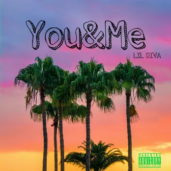 You&Me by Lil Diva