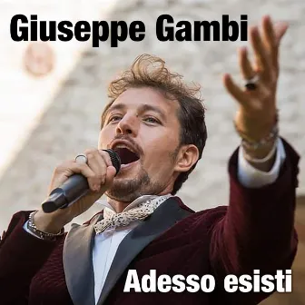 Adesso esisti by Giuseppe Gambi