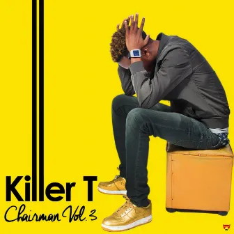 Chairman, Vol. 3 by Killer T