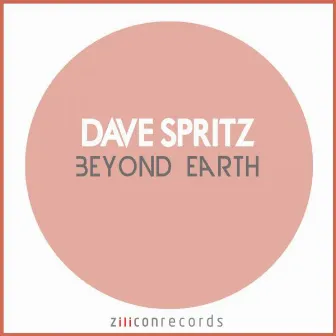 Beyond Earth by Dave Spritz