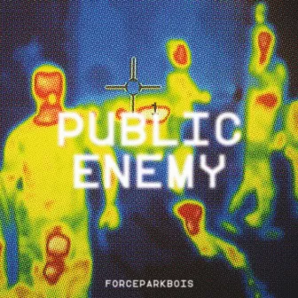 PUBLIC ENEMY by FORCEPARKBOIS