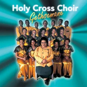 Getshemane by Holy Cross Choir