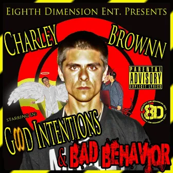 Good Intentions & Bad Behavior by Charley Brownn