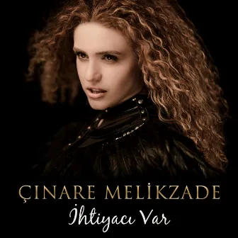 İhtiyacı Var by Çinarə Məlikzadə