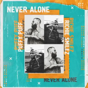 Never Alone by Richie Smilez