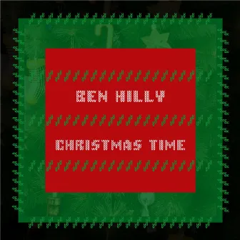 Christmas Time by Ben Hilly