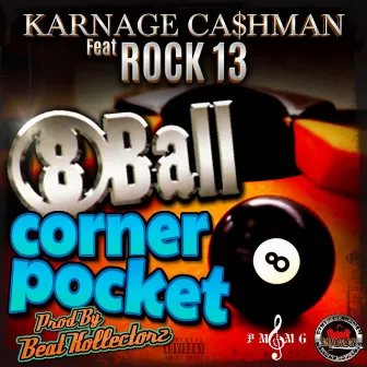 8ball Corner Pocket by Karnage Ca$hman