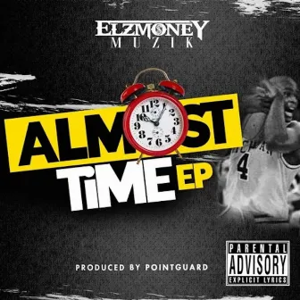 Almost Time by Elzmoneymuzik