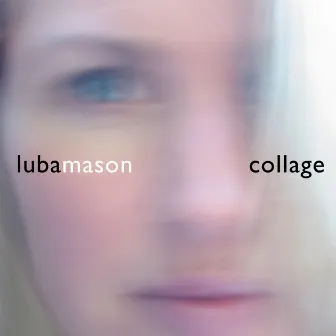 Collage by Luba Mason