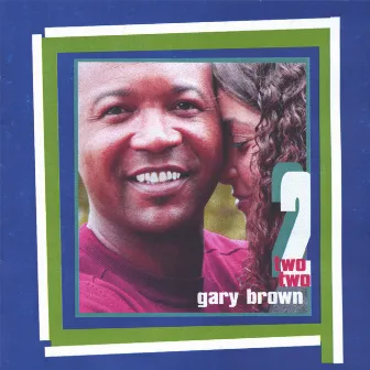 Two by Gary Brown