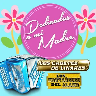 Dedicadas A Mi Madre by Los Cadetes De Linares