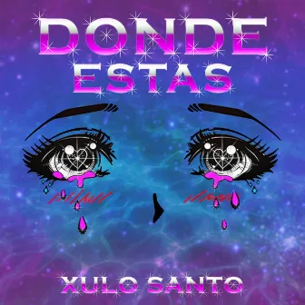 Donde Estas by XULO SANTO