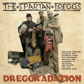 Dreggredation by The Spartan Dreggs