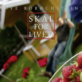 Skål for Livet! by Ove Borøchstein