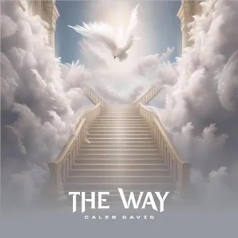 The Way by Caleb David