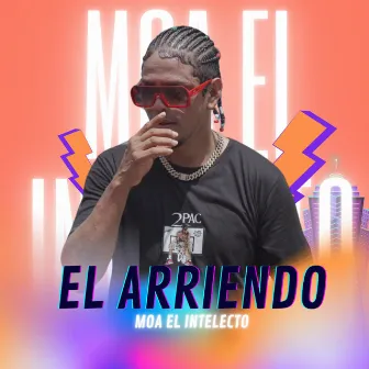 El Arriendo by Moa El Intelecto