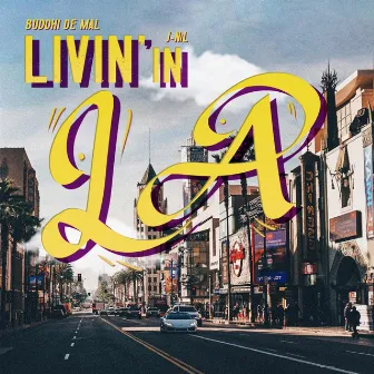 Livin' in LA by Buddhi De Mal