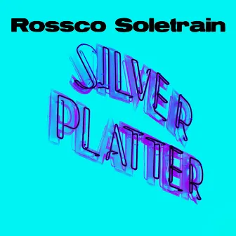 Silver Platter by Rossco Soletrain